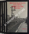 British Railways Steaming Through The Fifties  by HANDS, Peter & RICHARDS, Colin 